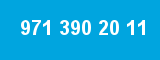 971 390 20 11